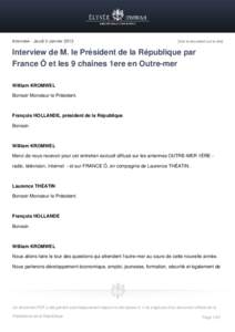 Interview - Jeudi 3 Janvier[removed]Voir le document sur le site] Interview de M. le Président de la République par France Ô et les 9 chaînes 1ere en Outre-mer