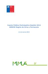 Cuenta Pública Participativa Gestión 2014 SEREMI Región de Arica y Parinacota 21 de marzo 2015 1. Unidad de Educación Ambiental 1.1 Fondos de Protección Ambiental