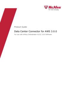 Data Center Connector for AWS 3.0 Product Guide for use with ePolicy Orchestrator 4.6 and 5.0