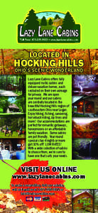 LOCATED IN  HOCKING HILLS OHIO’S SCENIC WONDERLAND Lazy Lane Cabins offers fully equipped rustic cabins and