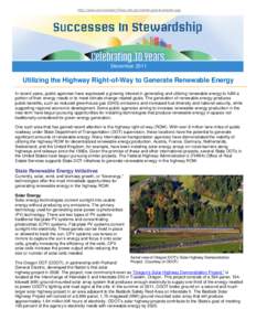 http://www.environment.fhwa.dot.gov/strmlng/es4newsltrs.asp  December 2011 Utilizing the Highway Right-of-Way to Generate Renewable Energy In recent years, public agencies have expressed a growing interest in generating 