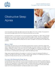 Sleep apnea / Snoring / Uvulopalatopharyngoplasty / Positive airway pressure / Polysomnography / Maxillomandibular advancement / Oral appliance / Genioglossus advancement / Oral and maxillofacial surgery / Medicine / Sleep disorders / Obstructive sleep apnea