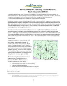 New Guidelines for Estimating Tourism Revenue: Tourism Assessment Model Visit California (California Travel & Tourism Commission) is primarily funded by assessments paid by the state’s travel industry. The current asse