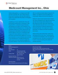 Medicount Management Inc., Ohio Medicount Management, Inc. (a billing service for EMS offer the bi-directional interface between billing and ePCR  Services) in Cincinnati, Ohio, uses TriTech’s Respond