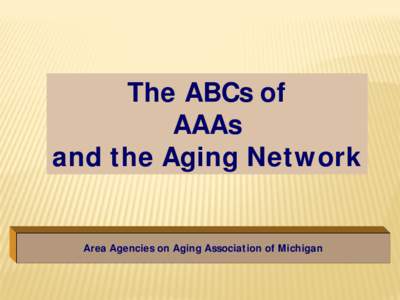 Older Americans Act / Government / Politics / White House Conference on Aging / Administration on Aging / Elder abuse / Medicare / Elder law / Old age / Ageism / Gerontology