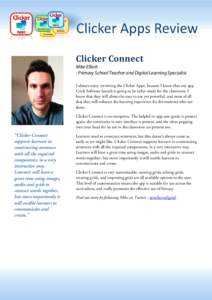 Clicker Connect  Mike Elliott - Primary School Teacher and Digital Learning Specialist I always enjoy reviewing the Clicker Apps, because I know that any app Crick Software launch is going to be tailor-made for the class