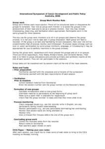 International Symposium of Career Development and Public Policy Australia, 2006 Group Work Monitor Role Group work Group work follows each input session. There will be structured tasks or discussions for groups to comple