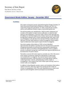 Secretary of State Report Kate Brown, Secretary of State Gary Blackmer, Director, Audits Division Government Waste Hotline: January – December 2012 Summary