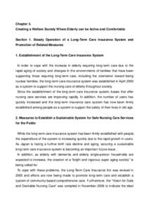 Chapter 5. Creating a Welfare Society Where Elderly can be Active and Comfortable Section 1. Steady Operation of a Long-Term Care Insurance System and Promotion of Related Measures 1. Establishment of the Long-Term Care 