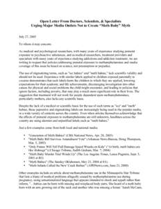 Open Letter From Doctors, Scientists, & Specialists Urging Major Media Outlets Not to Create “Meth Baby” Myth July 27, 2005 To whom it may concern: As medical and psychological researchers, with many years of experie