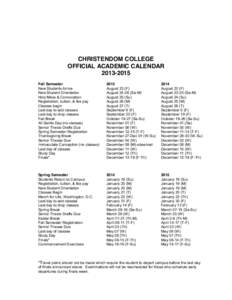 CHRISTENDOM COLLEGE OFFICIAL ACADEMIC CALENDAR[removed]Fall Semester New Students Arrive New Student Orientation