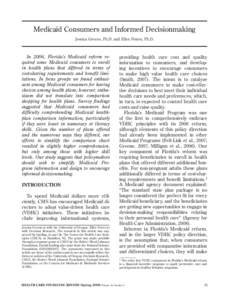 Medicaid Consumers and Informed Decisionmaking Jessica Greene, Ph.D. and Ellen Peters, Ph.D. In 2006, Florida’s Medicaid reform re­ quired some Medicaid consumers to enroll in health plans that differed in terms of