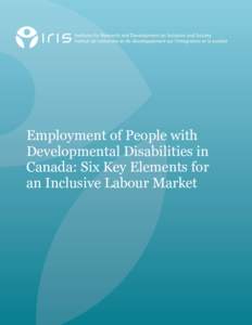Employment of People with Developmental Disabilities in Canada: Six Key Elements for an Inclusive Labour Market  Employment of People