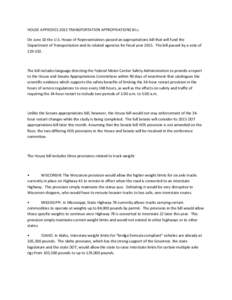 HOUSE APPROVES 2015 TRANSPORTATION APPROPRIATIONS BILL On June 10 the U.S. House of Representatives passed an appropriations bill that will fund the Department of Transportation and its related agencies for fiscal year 2