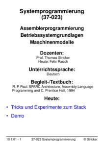 Systemprogrammierung[removed]Assemblerprogrammierung Betriebssystemgrundlagen Maschinenmodelle Dozenten: