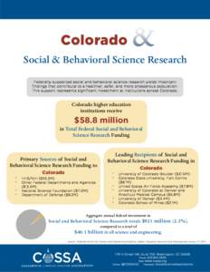 Colorado Social & Behavioral Science Research Federally-supported social and behavioral science research yields important findings that contribute to a healthier, safer, and more prosperous population. This support repre