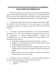 STATUS OF FOLLOW-UP ACTION ON THE DECISIONS OF GOVERNMENT ON SACHAR COMMITTEE RECOMMENDATIONS A High Level Committee, constituted under the chairmanship of Justice (Retired) Rajinder Sachar to gather data/information for