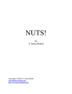 NUTS! by T. James Belich Copyright © 2009 by T. James Belich 