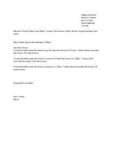 Village of Wolcott Board of Trustees April 11, 2014 Special Meeting 7:00 PM Members Present: Mayor Gary Baker, Trustees Chris Henner, Robert Skinner, George Buckalew, Dan