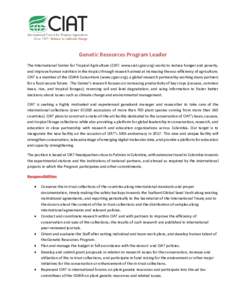 Genetic Resources Program Leader The International Center for Tropical Agriculture (CIAT: www.ciat.cgiar.org) works to reduce hunger and poverty, and improve human nutrition in the tropics through research aimed at incre