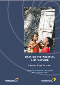 DISASTER PREPAREDNESS AND RESPONSE Lessons from Tsunami Report of the National Consultation 14–16 February 2006