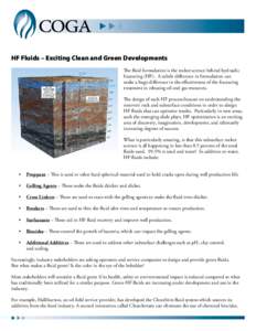 HF Fluids – Exciting Clean and Green Developments The fluid formulation is the rocket science behind hydraulic fracturing (HF). A subtle difference in formulation can make a huge difference in the effectiveness of the 