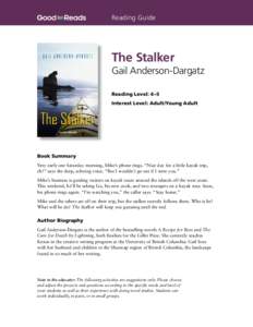 Reading Guide  The Stalker Gail Anderson-Dargatz Reading Level: 4–5 Interest Level: Adult/Young Adult