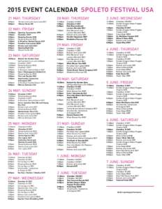 2015 EVENT CALENDAR SPOLETO FESTIVAL USA 21 MAY: THURSDAY 28 MAY: THURSDAY  3 JUNE: WEDNESDAY