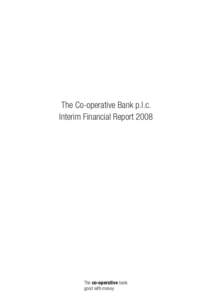 The Co-operative Bank p.l.c. Interim Financial Report 2008 The co-operative bank good with money