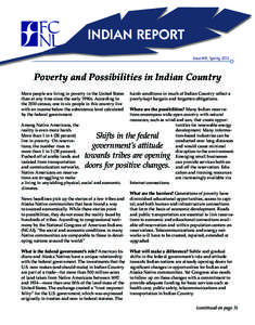 INDIAN REPORT Issue #91, Spring 2012 Poverty and Possibilities in Indian Country More people are living in poverty in the United States than at any time since the early 1990s. According to