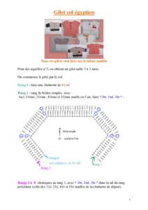 Gilet col égyptien  Tous ces gilets sont faits sur le même modèle Pour des aiguilles n°3, on obtient un gilet taille 1 à 3 mois. On commence le gilet par le col. Rang 0 : faire une chaînette de 61 ml