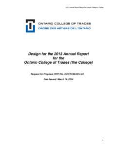 2013 Annual Report Design for Ontario College of Trades  Design for the 2013 Annual Report for the Ontario College of Trades (the College) Request for Proposal (RFP) No. OCOT/CM[removed]