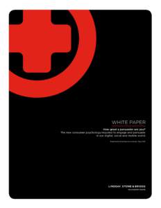 White paper How great a persuader are you? The new consumer psychology required to engage and persuade in our digital, social and mobile world. Presented at Brandworks University® May 2010