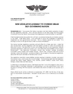 FOR IMMEDIATE RELEASE SEPTEMBER 18, 2009 NEW LEGISLATIVE ASSEMBLY TO OVERSEE URBAN SELF-GOVERNING NATION TSAWWASSEN, B.C. - Tsawwassen First Nation members cast their ballots yesterday to elect