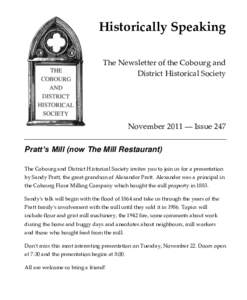 Historically Speaking The Newsletter of the Cobourg and District Historical Society November 2011 ― Issue 247 Pratt’s Mill (now The Mill Restaurant)