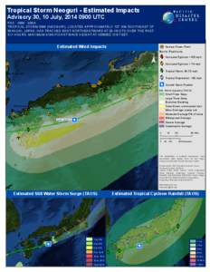 Tropical Storm Neoguri - Estimated Impacts Advisory 30, 10 July, [removed]UTC PDC - 08W - 030A TROPICAL STORM 08W (NEOGURI), LOCATED A PPROXIMATELY 127 NM SOUTHE AST OF IWAKUNI, JAPA N, HAS TRAC KED EAS T-NORTHEA STWARD