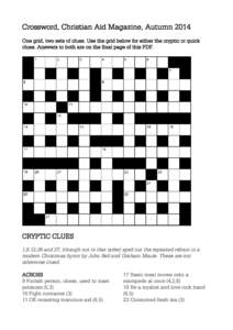 Crossword, Christian Aid Magazine, Autumn 2014 One grid, two sets of clues. Use the grid below for either the cryptic or quick clues. Answers to both are on the final page of this PDF. CRYPTIC CLUES 1,8.13,26 and 27, (th