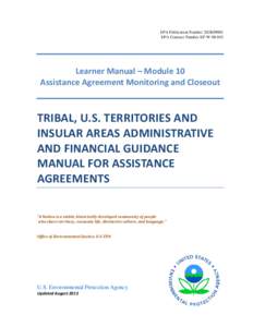 EPA Publication Number 202K09001 EPA Contract Number EP-W[removed]Learner Manual – Module 10 Assistance Agreement Monitoring and Closeout