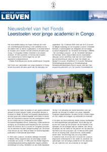 Nieuwsbrief van het Fonds Leerstoelen voor jonge academici in Congo Het uitzonderlijke belang van hoger onderwijs als motor van ontwikkelingssamenwerking in een wereldeconomie, die steeds meer op kennis is gebaseerd, is 