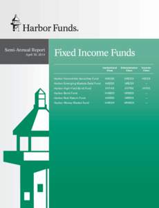 Semi-Annual Report April 30, 2014 Fixed Income Funds Institutional Class