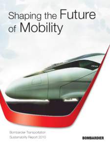 Shaping the Future of Mobility Bombardier Transportation Sustainability Report 2010