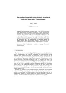 Perception, Logic and Action through Structured Motivated Associative Pandemonium John V. Jackson [removed]  Abstract. The Pandemonium Association Engine (PAE) [5,2,6] is proffered