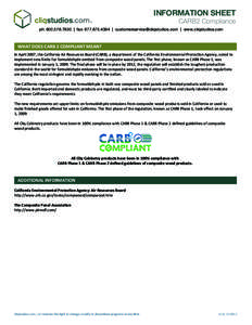 INFORMATION SHEET CARB2 Compliance ph: [removed] | fax: [removed] | [removed] | www.cliqstudios.com  WHAT DOES CARB 2 COMPLIANT MEAN?