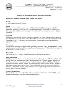 Clinton Presidential Library 1200 President Clinton Avenue Little Rock, AR[removed]Inventory for Systematic Processing[removed]S (segment 2) Records of Carol Rasco, Domestic Policy Council, Issue Papers