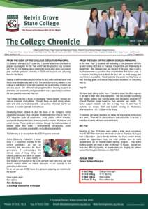 College Executive Principal – Regan Neumann ■ College Deputy Principal – Elizabeth Foster ■ Business Manager – Margaret Humphreys Principal Senior School – Duncan Steel ■ Principal Middle School – Mike Lo