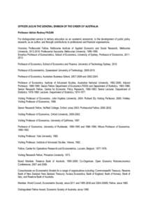 OFFICER (AO) IN THE GENERAL DIVISION OF THE ORDER OF AUSTRALIA Professor Adrian Rodney PAGAN For distinguished service to tertiary education as an academic economist, to the development of public policy research, as an a