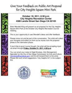 Give Your Feedback on Public Art Proposal for City Heights Square Mini Park October 18, 2011, 6:30 p.m. City Heights Recreation Center 4380 Landis Street San Diego CA[removed]Artist Wendell Kling will present an art propos