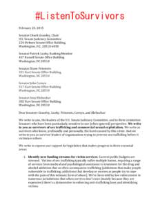 #ListenToSurvivors February 23, 2015 Senator Chuck Grassley, Chair U.S. Senate Judiciary Committee 224 Dirksen Senate Office Building, Washington, D.C