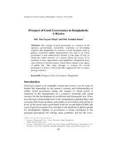 Prospect of Good Governance in Bangladesh: A Review / Page[removed]Prospect of Good Governance in Bangladesh: A Review Md. Abu Nayem Miazi1 and Md. Nahidul Islam2 Abstract: The concept of good governance is a concern of a