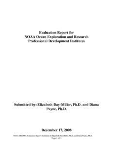 Evaluation Report for NOAA Ocean Exploration and Research Professional Development Institutes Submitted by: Elizabeth Day-Miller, Ph.D. and Diana Payne, Ph.D.